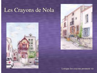 Les Crayons de Nola