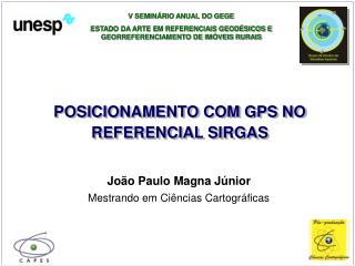 POSICIONAMENTO COM GPS NO REFERENCIAL SIRGAS