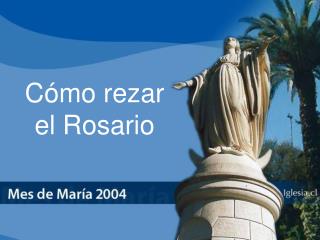 Cómo rezar el Rosario