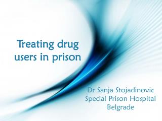 Treating drug users in prison