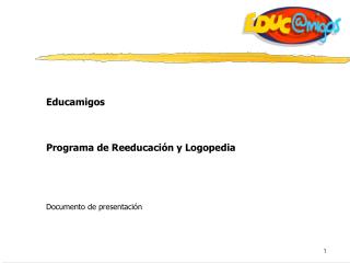 Educamigos Programa de Reeducación y Logopedia Documento de presentación