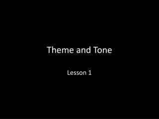 Theme and Tone