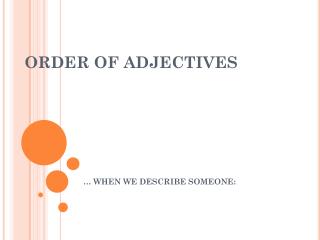 ORDER OF ADJECTIVES