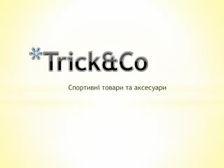 Trick&amp;Co