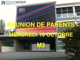 REUNION DE PARENTS MERCREDI 10 OCTOBRE M3