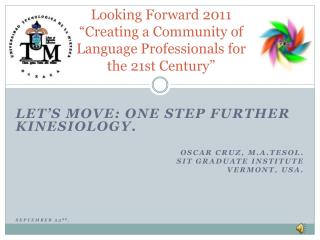 Looking Forward 2011 “Creating a Community of Language Professionals for the 21st Century”