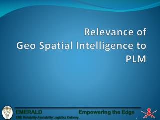 Relevance of Geo Spatial Intelligence to PLM