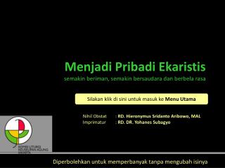 Menjadi Pribadi Ekaristis semakin beriman, semakin bersaudara dan berbela rasa