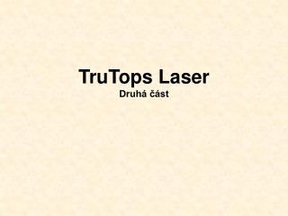 TruTops Laser Druhá část