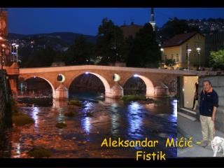 Aleksandar Mićić – Fistik