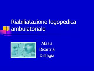 Riabiliatazione logopedica ambulatoriale