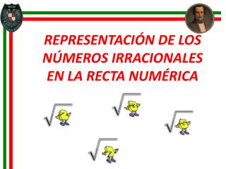 REPRESENTACIÓN DE LOS NÚMEROS IRRACIONALES EN LA RECTA NUMÉRICA