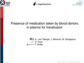 Presence of medication taken by blood donors in plasma for transfusion
