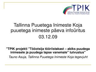 Tallinna Puuetega Inimeste Koja puuetega inimeste päeva infoüritus 03.12.09