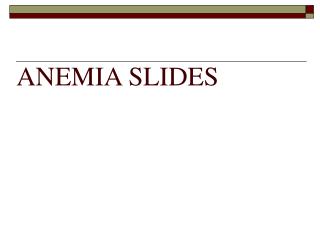 ANEMIA SLIDES