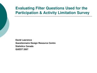 Evaluating Filter Questions Used for the Participation &amp; Activity Limitation Survey