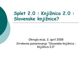 Splet 2.0 : Knjižnica 2.0 : Slovenske knjižnice?