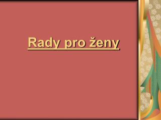 Rady pro ženy