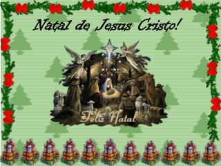 Natal de Jesus Cristo!