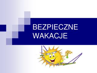 BEZPIECZNE WAKACJE