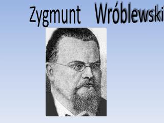 Zygmunt Wróblewski