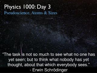 Physics 1000: Day 3 Pseudoscience, Atoms &amp; Sizes
