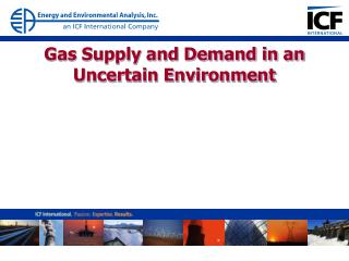 Gas Supply and Demand in an Uncertain Environment