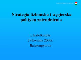 Strategia lizbo ńska i węgierska polityka zatrudnienia