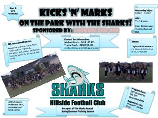 KICKS ‘n’ MARKS ON THE PARK WITH THE SHARKS ! Sponsored by: Looking for one