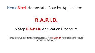 Hema Block Hemostatic Powder Application
