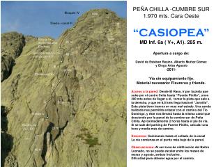 PEÑA CHILLA -CUMBRE SUR 1.970 mts. Cara Oeste “CASIOPEA” MD Inf. 6a ( V+, A1). 285 m.