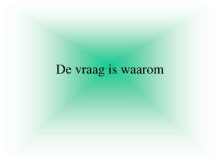 De vraag is waarom