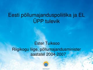 Eesti põllumajanduspoliitika ja EL ÜPP tulevik