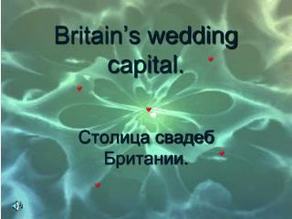 Britain’s wedding capital.