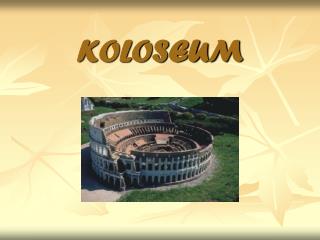 KOLOSEUM