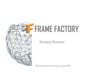 FRAME FACTORY