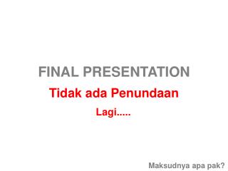 FINAL PRESENTATION