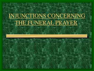 INJUNCTIONS CONCERNING THE FUNERAL PRAYER