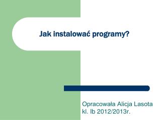 Jak instalować programy?