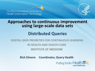 Approaches to continuous improvement using large-scale data sets Distributed Queries