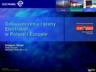 Doświadczenia i plany Electrabel w Polsce i Europie