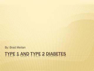 Type 1 and Type 2 Diabetes