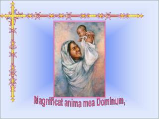 Magnificat anima mea Dominum,