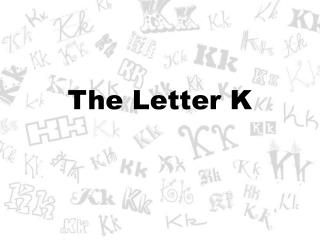 The Letter K