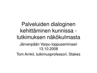 Palveluiden dialoginen kehittäminen kunnissa - tutkimuksen näkökulmasta