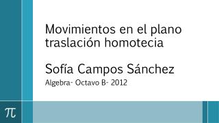Movimientos en el plano traslación homotecia Sofía Campos Sánchez