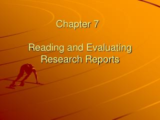 Chapter 7	 Reading and Evaluating Research Reports