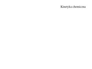 Kinetyka chemiczna