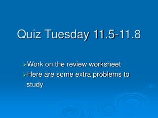 Quiz Tuesday 11.5-11.8