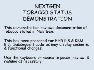 NEXTGEN TOBACCO STATUS DEMONSTRATION